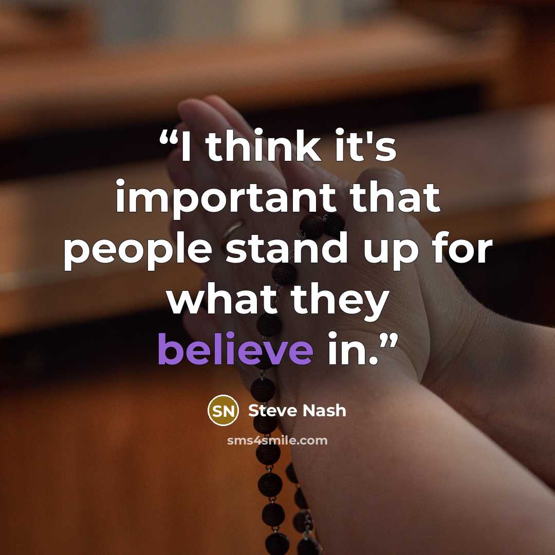 “I think it's important that people stand up for what they believe in.” quote by Steve Nash