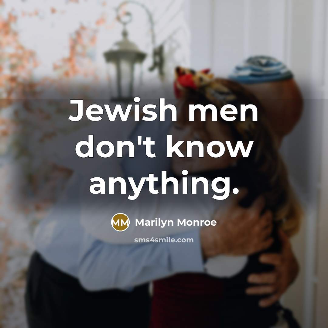 “Jewish men don't know anything.” quote by Marilyn Monroe