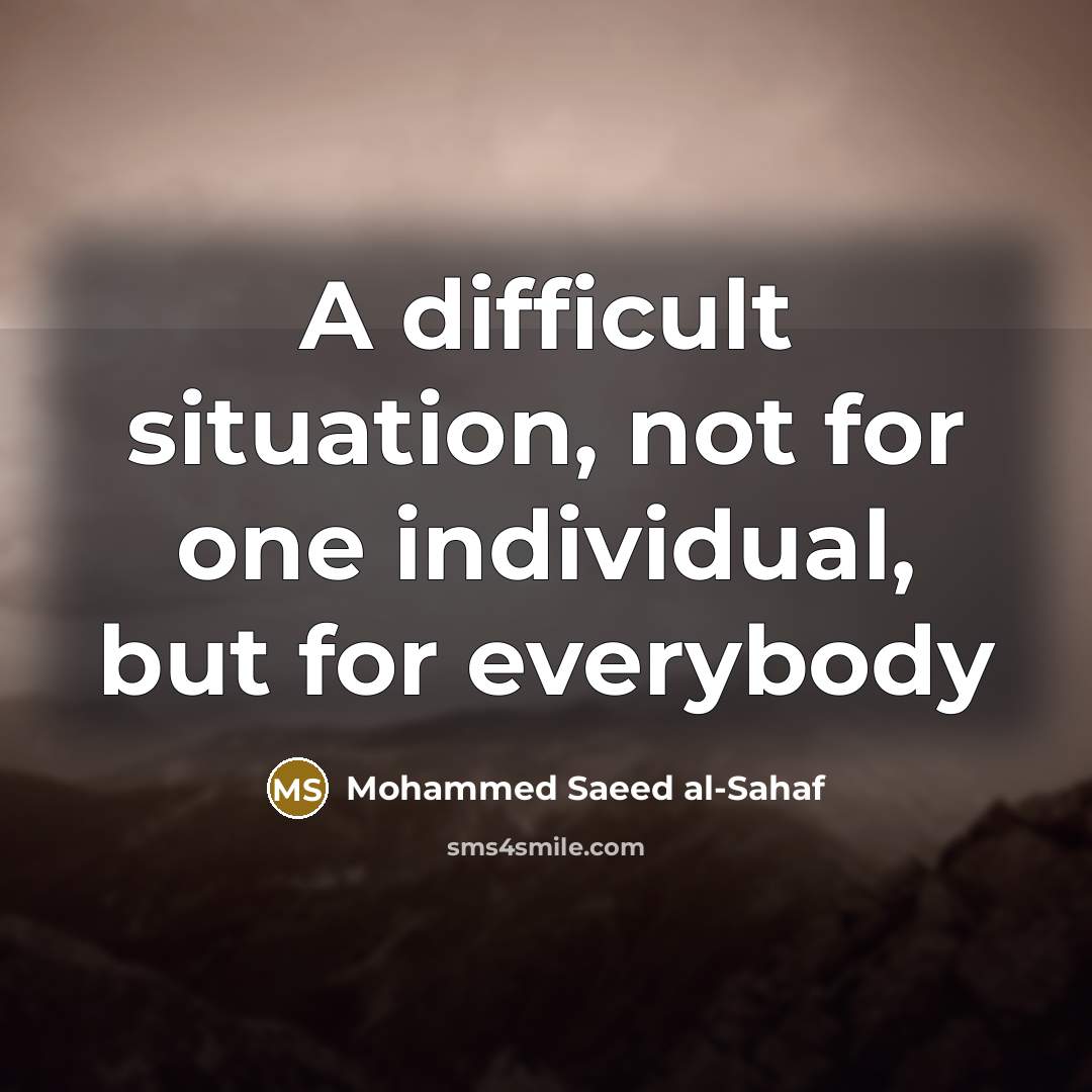 “A difficult situation, not for one individual, but for everybody” quote by Mohammed Saeed al-Sahaf