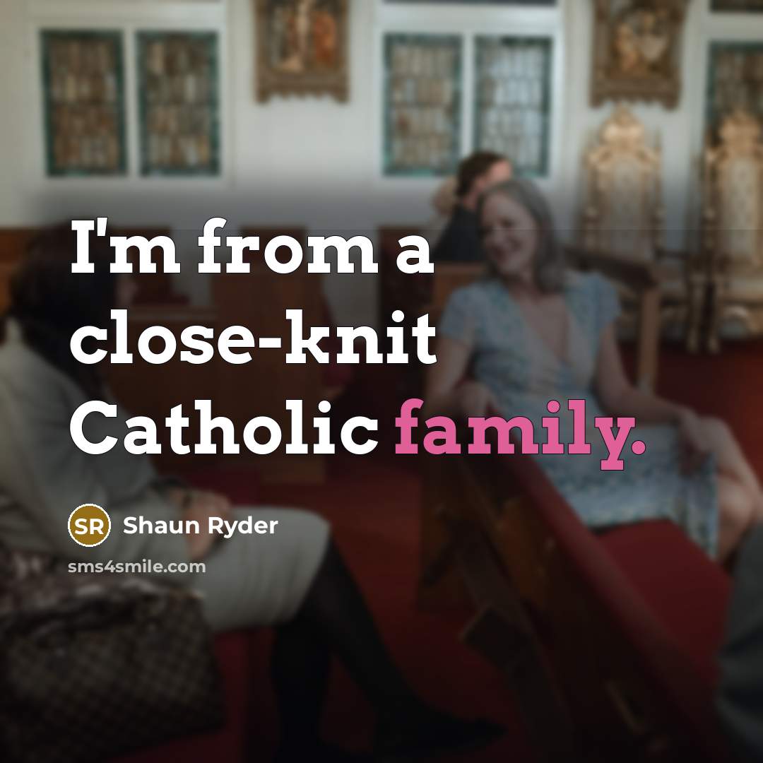 “I'm from a close-knit Catholic family.” quote by Shaun Ryder