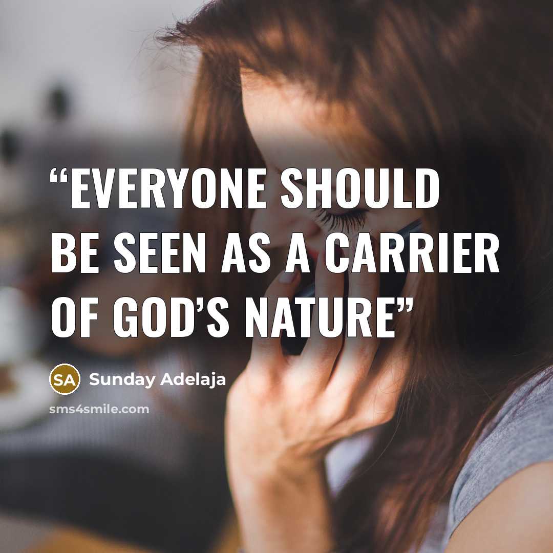 “Everyone should be seen as a carrier of God’s nature” quote by Sunday Adelaja