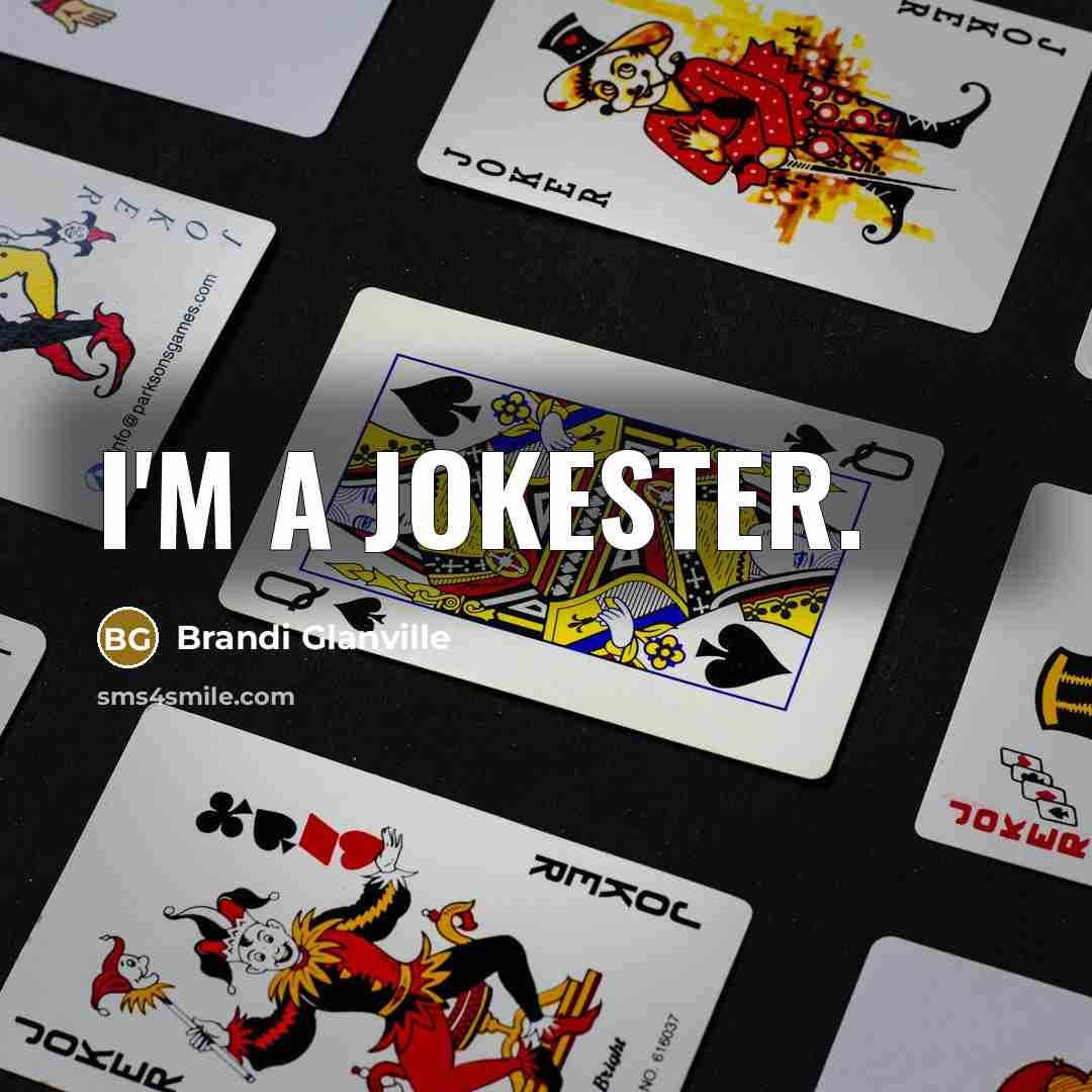 “I'm a jokester.” quote by Brandi Glanville