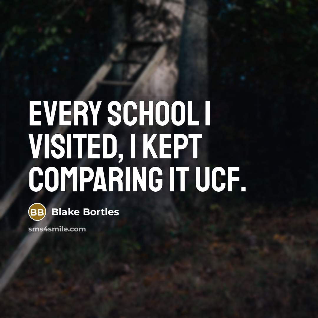 “Every school I visited, I kept comparing it UCF.” quote by Blake Bortles