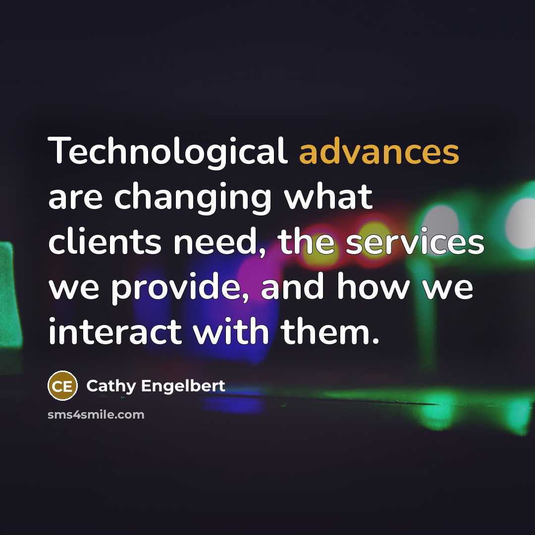 “Technological advances are changing what clients need, the services we provide, and how we interact with them.” quote by Cathy Engelbert