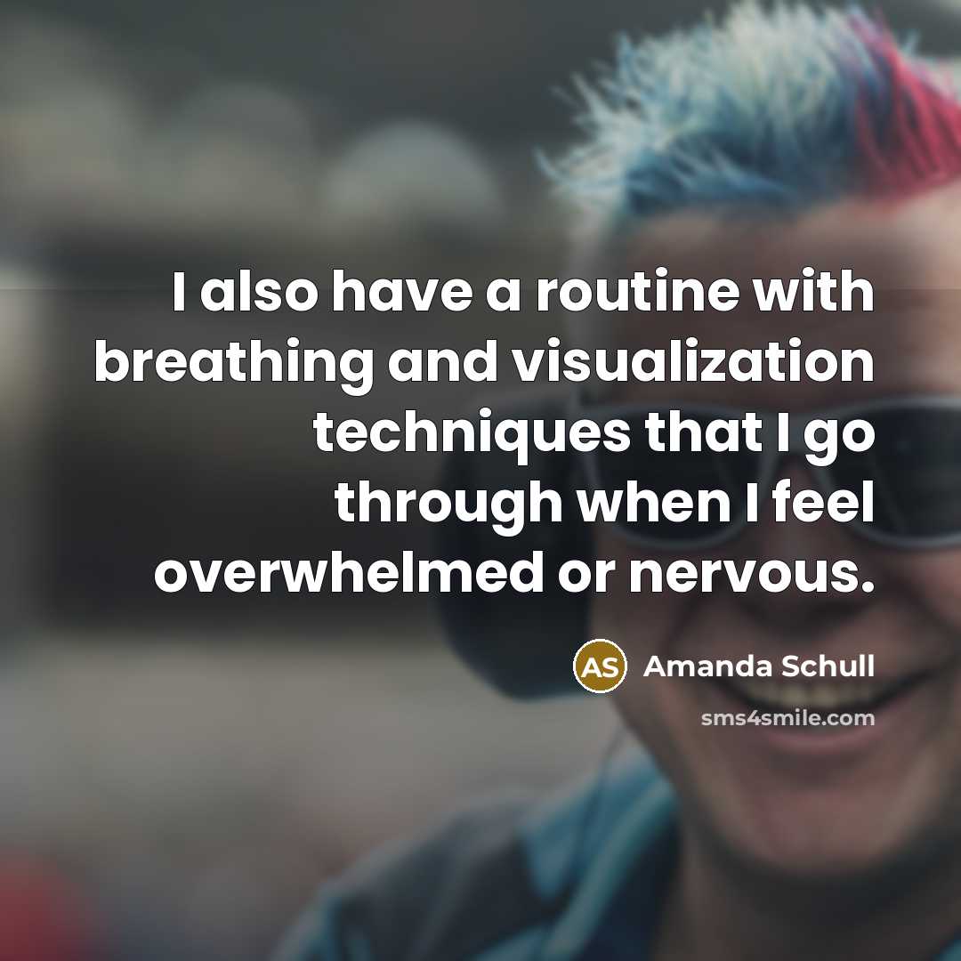 “I also have a routine with breathing and visualization techniques that I go through when I feel overwhelmed or nervous.” quote by Amanda Schull