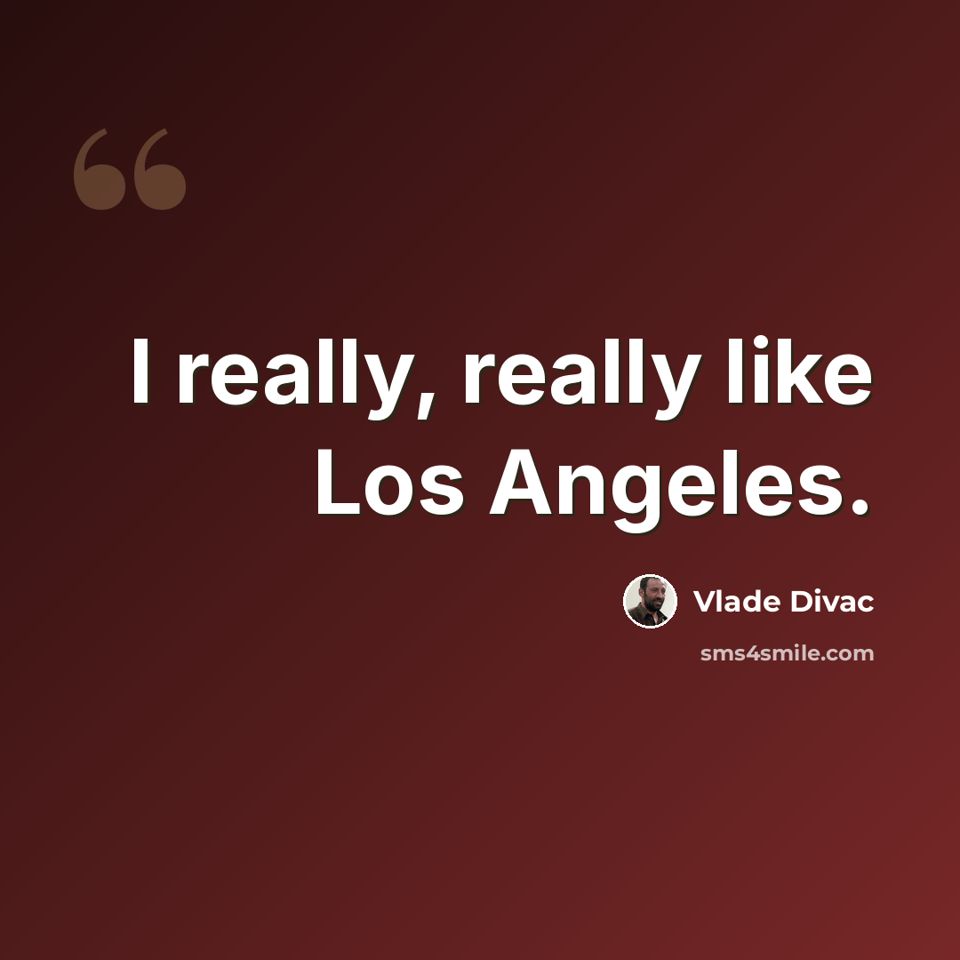 “I really, really like Los Angeles.” quote by Vlade Divac