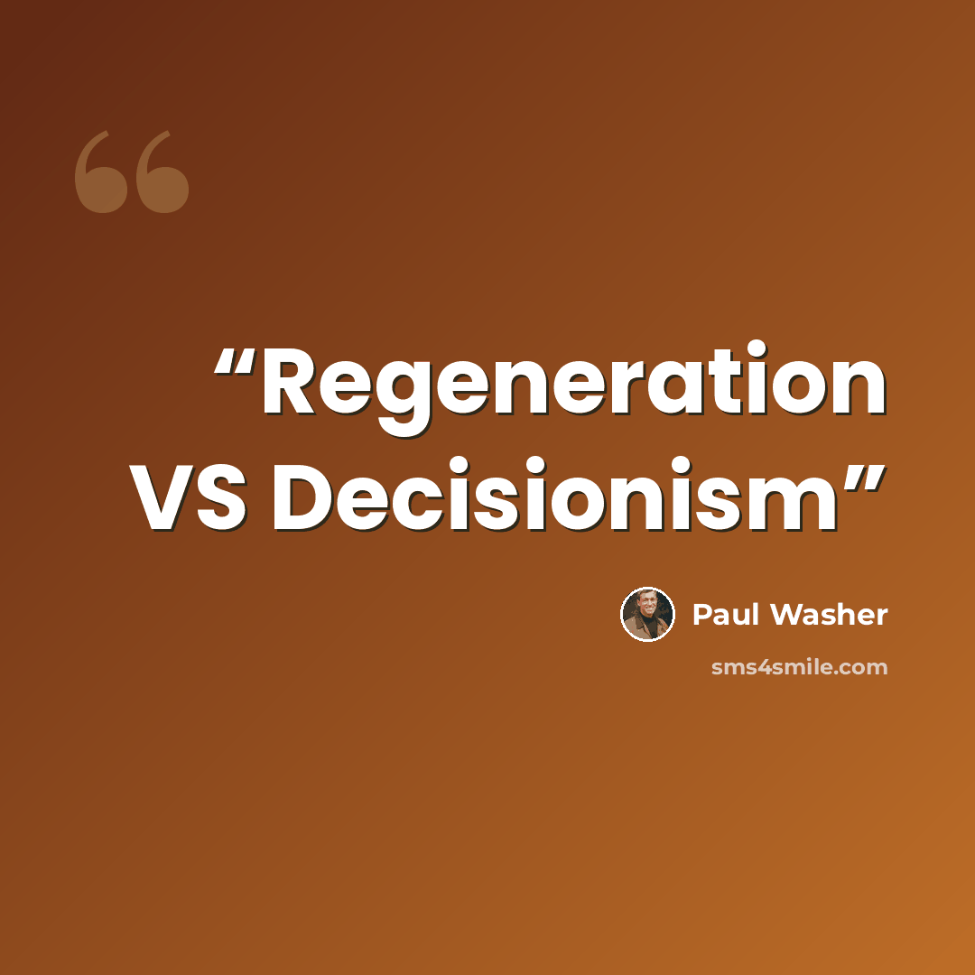 “Regeneration VS Decisionism” quote by Paul Washer
