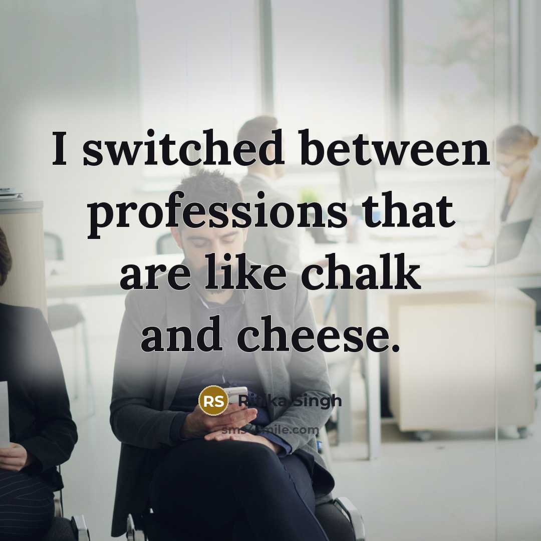 “I switched between professions that are like chalk and cheese.” quote by Ritika Singh