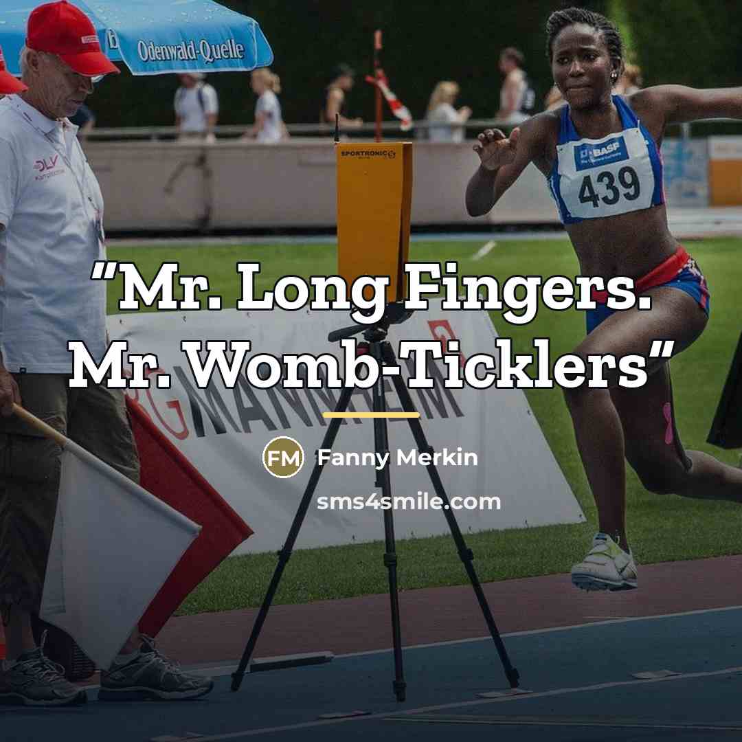“Mr. Long Fingers. Mr. Womb-Ticklers” quote by Fanny Merkin