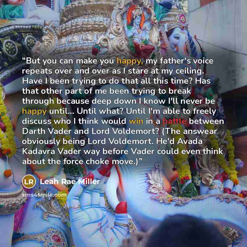 “But you can make you happy, my father's voice repeats over and over as I stare at my ceiling. Have I been trying to do that all this time? Has that other part of me been trying to break through because deep down I know I'll never be happy until... Until what? Until I'm able to freely discuss who I…” quote by Leah Rae Miller