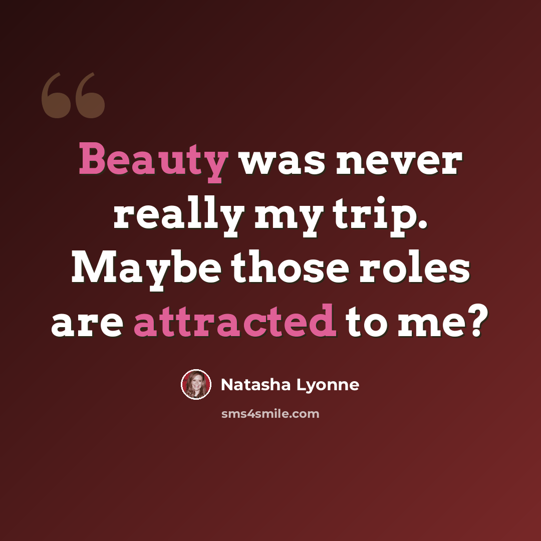 “Beauty was never really my trip. Maybe those roles are attracted to me?” quote by Natasha Lyonne