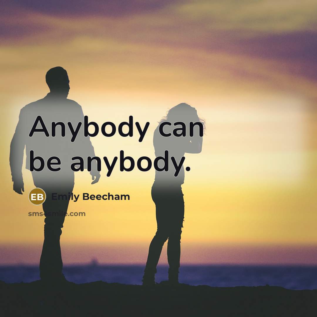 “Anybody can be anybody.” quote by Emily Beecham