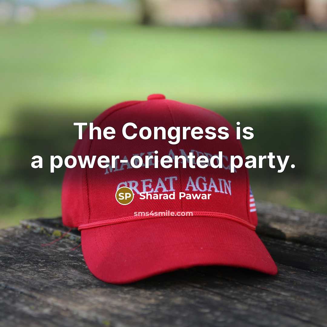“The Congress is a power-oriented party.” quote by Sharad Pawar