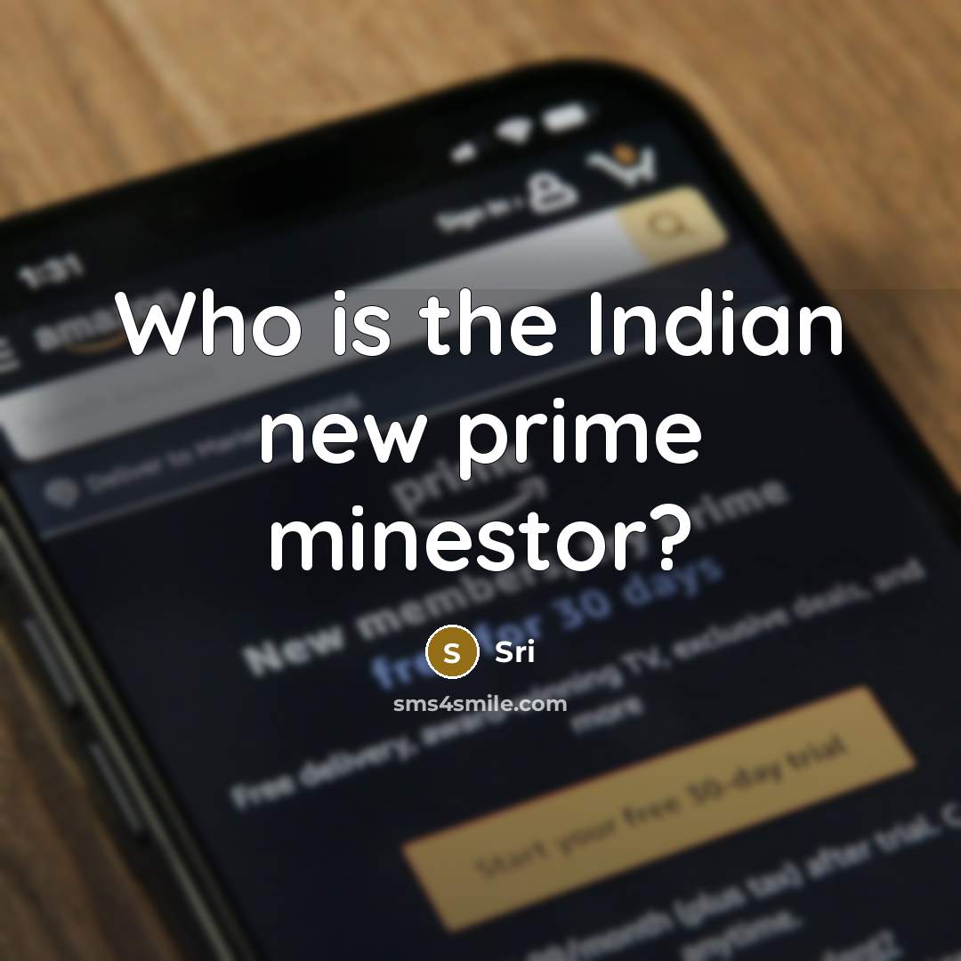 “Who is the Indian new prime minestor?” quote by Sri