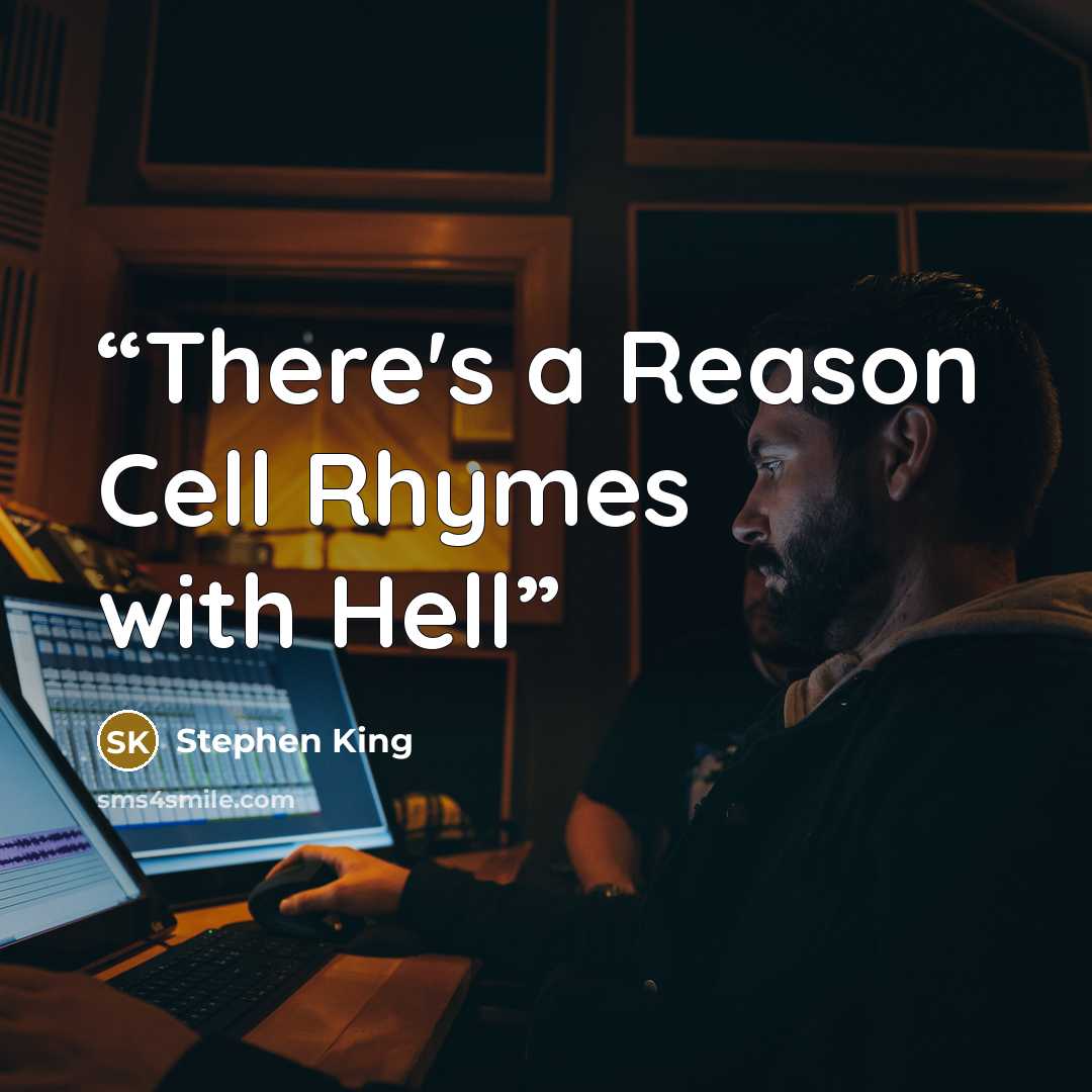 “There's a Reason Cell Rhymes with Hell” quote by Stephen King