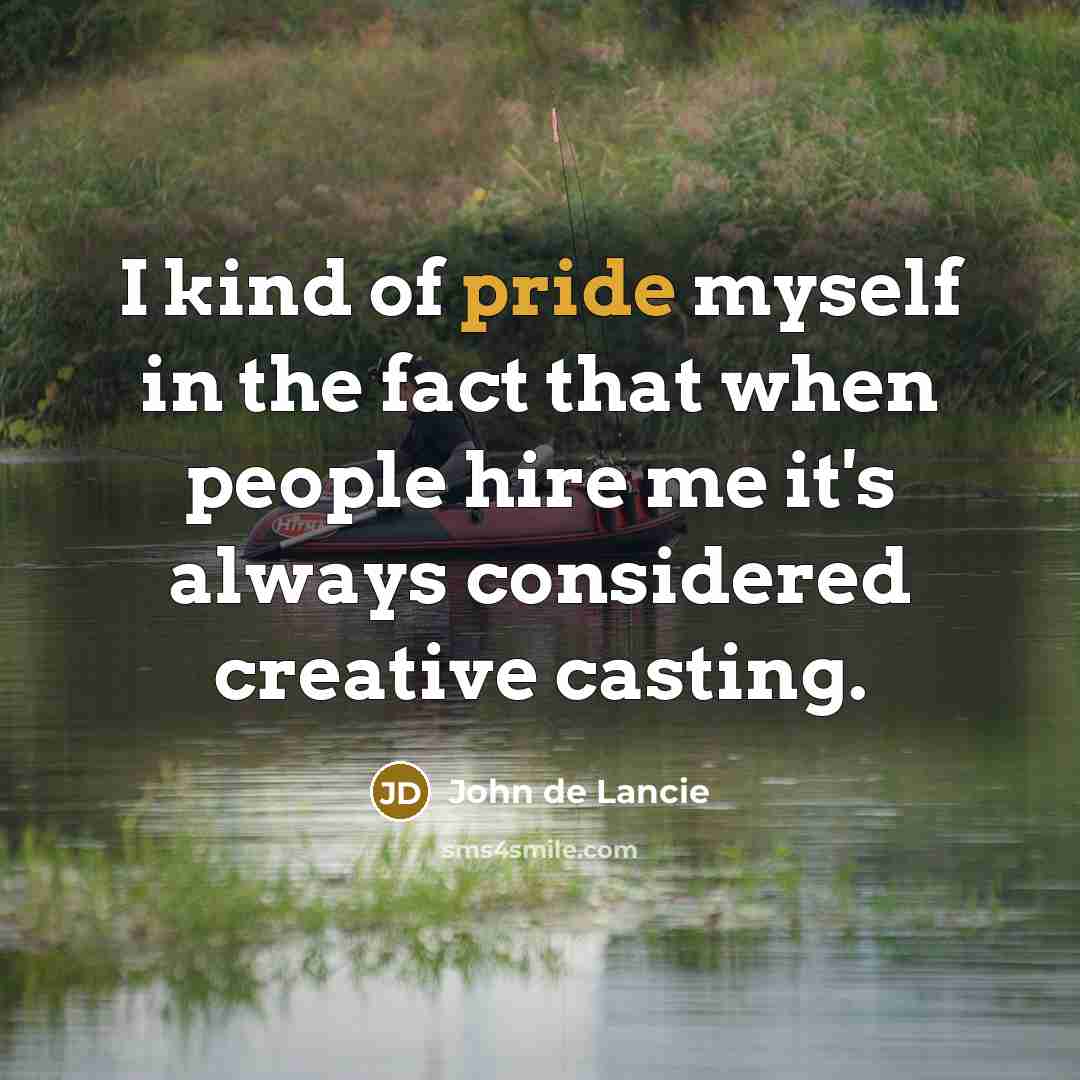 “I kind of pride myself in the fact that when people hire me it's always considered creative casting.” quote by John de Lancie