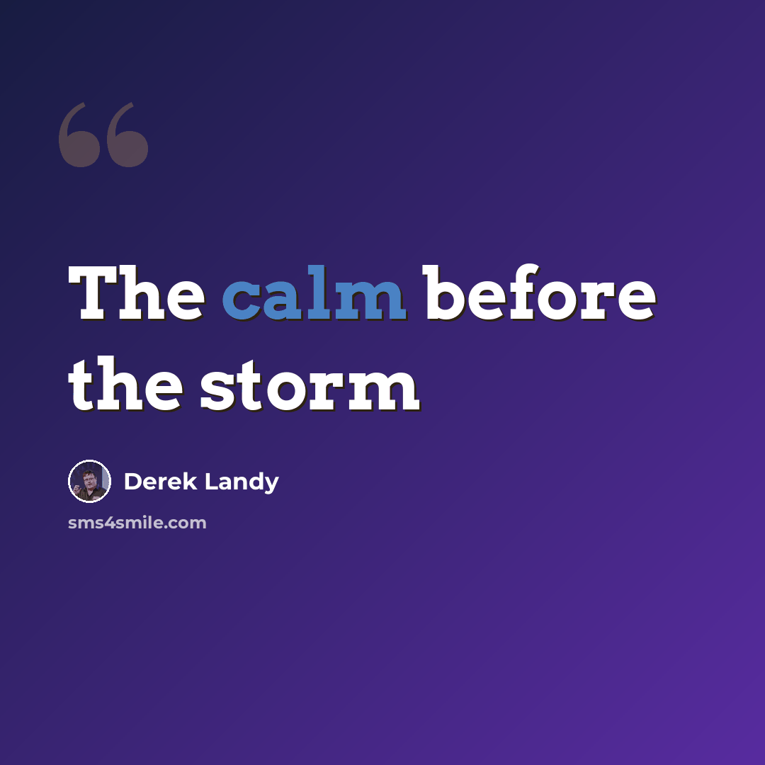 “The calm before the storm” quote by Derek Landy