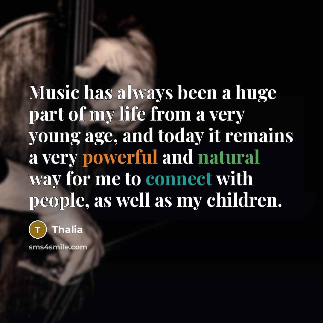“Music has always been a huge part of my life from a very young age, and today it remains a very powerful and natural way for me to connect with people, as well as my children.” quote by Thalia