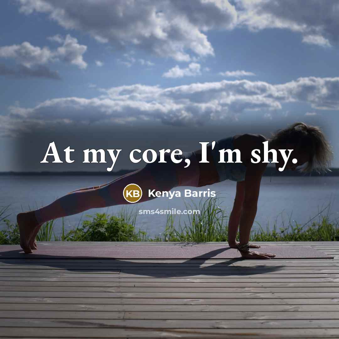 “At my core, I'm shy.” quote by Kenya Barris