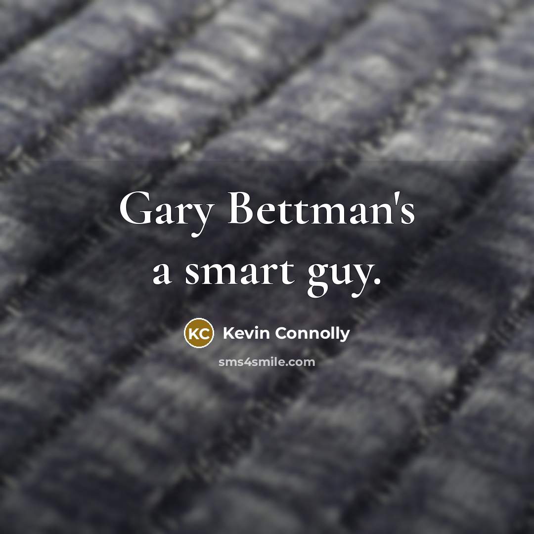“Gary Bettman's a smart guy.” quote by Kevin Connolly