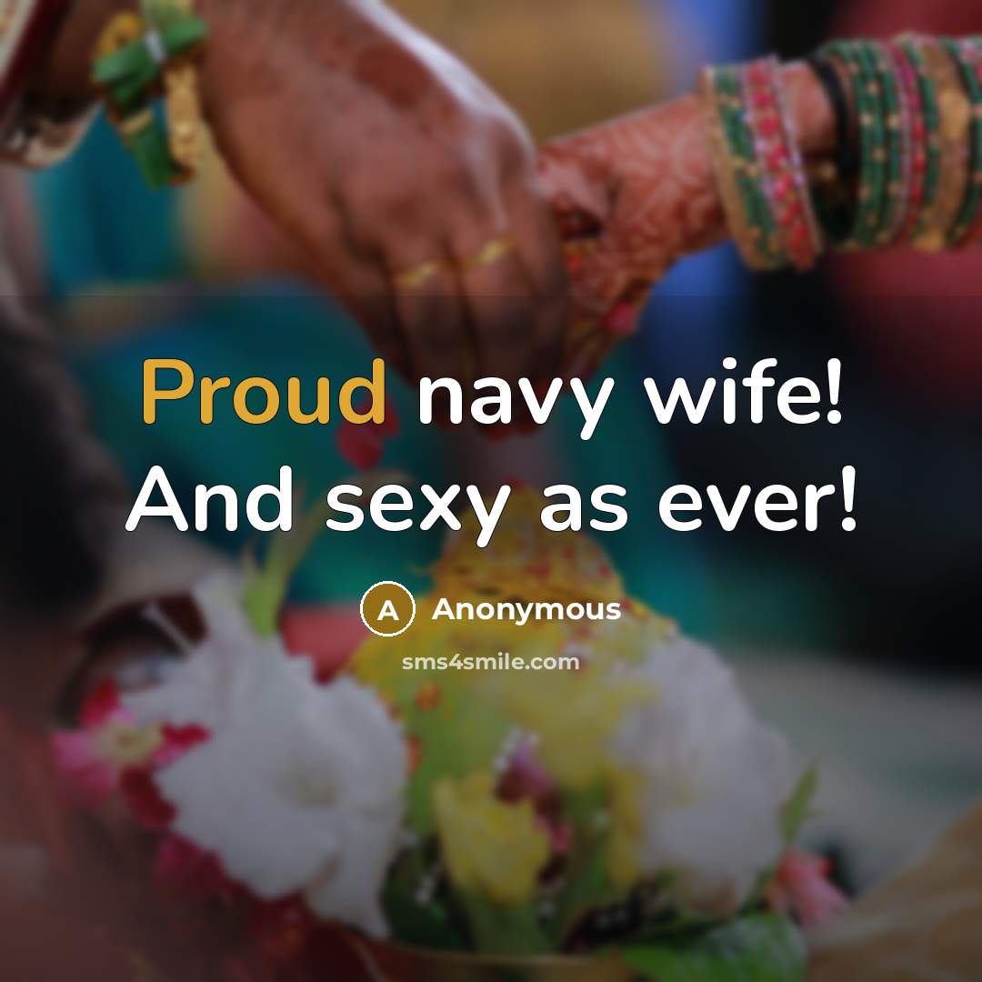 “Proud navy wife! And sexy as ever!” quote by Anonymous