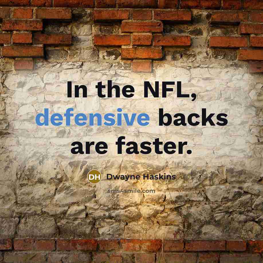 “In the NFL, defensive backs are faster.” quote by Dwayne Haskins