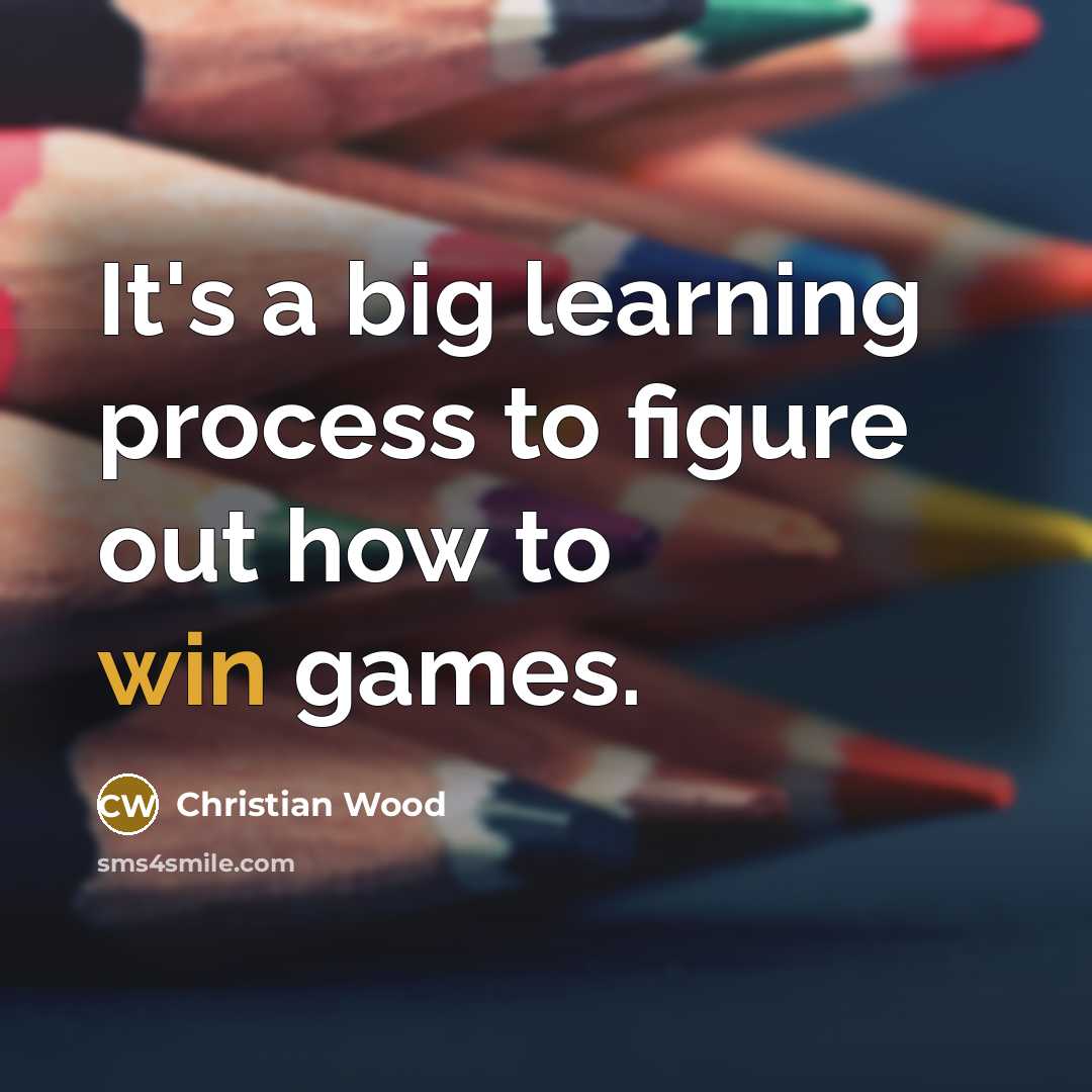 “It's a big learning process to figure out how to win games.” quote by Christian Wood