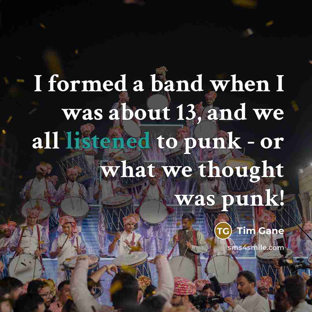 “I formed a band when I was about 13, and we all listened to punk - or what we thought was punk!” quote by Tim Gane