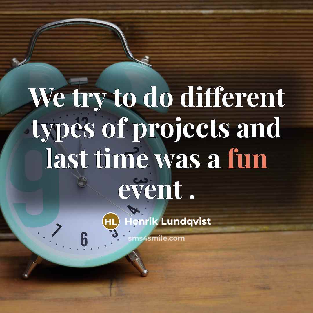 “We try to do different types of projects and last time was a fun event .” quote by Henrik Lundqvist