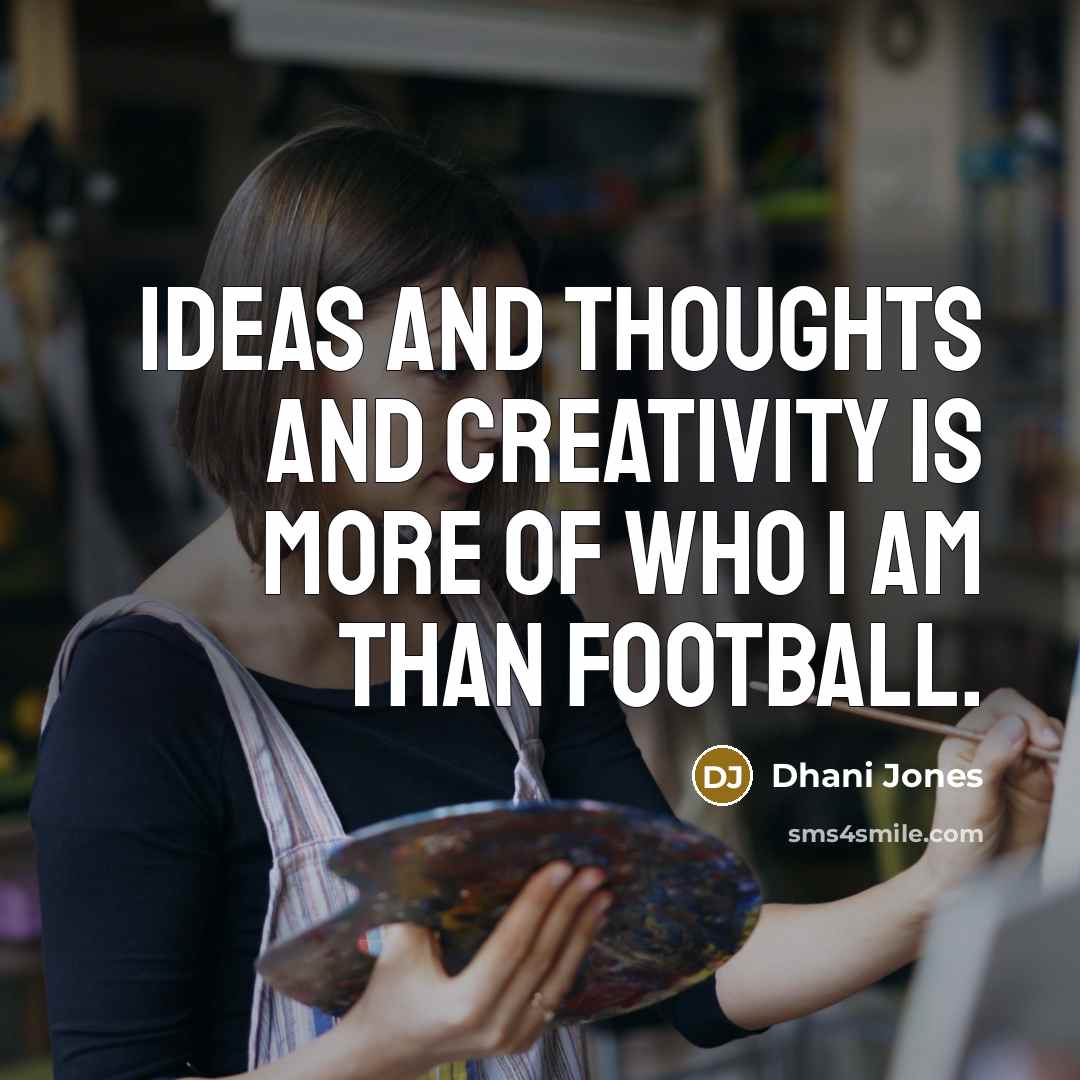 “Ideas and thoughts and creativity is more of who I am than football.” quote by Dhani Jones