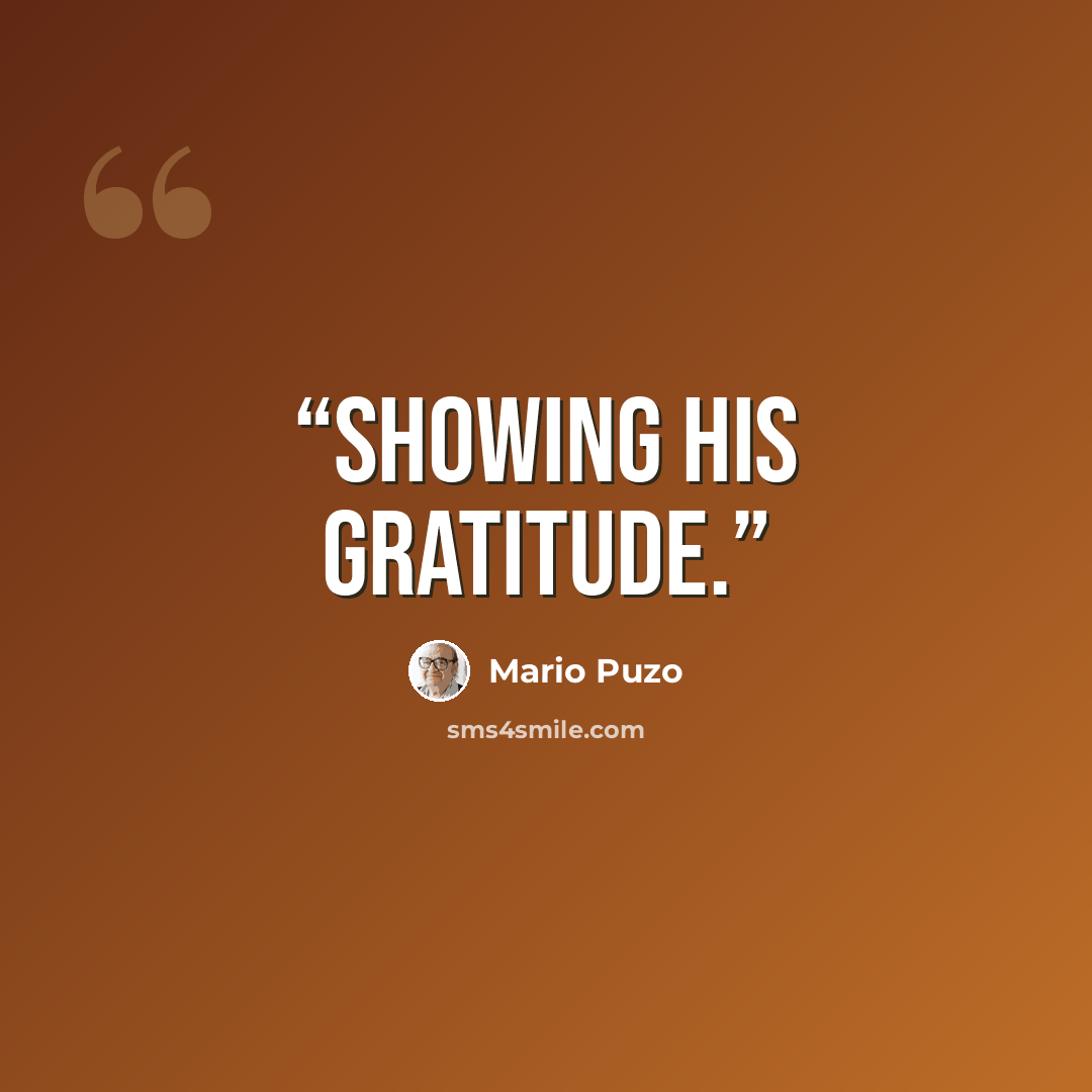 “showing his gratitude.” quote by Mario Puzo