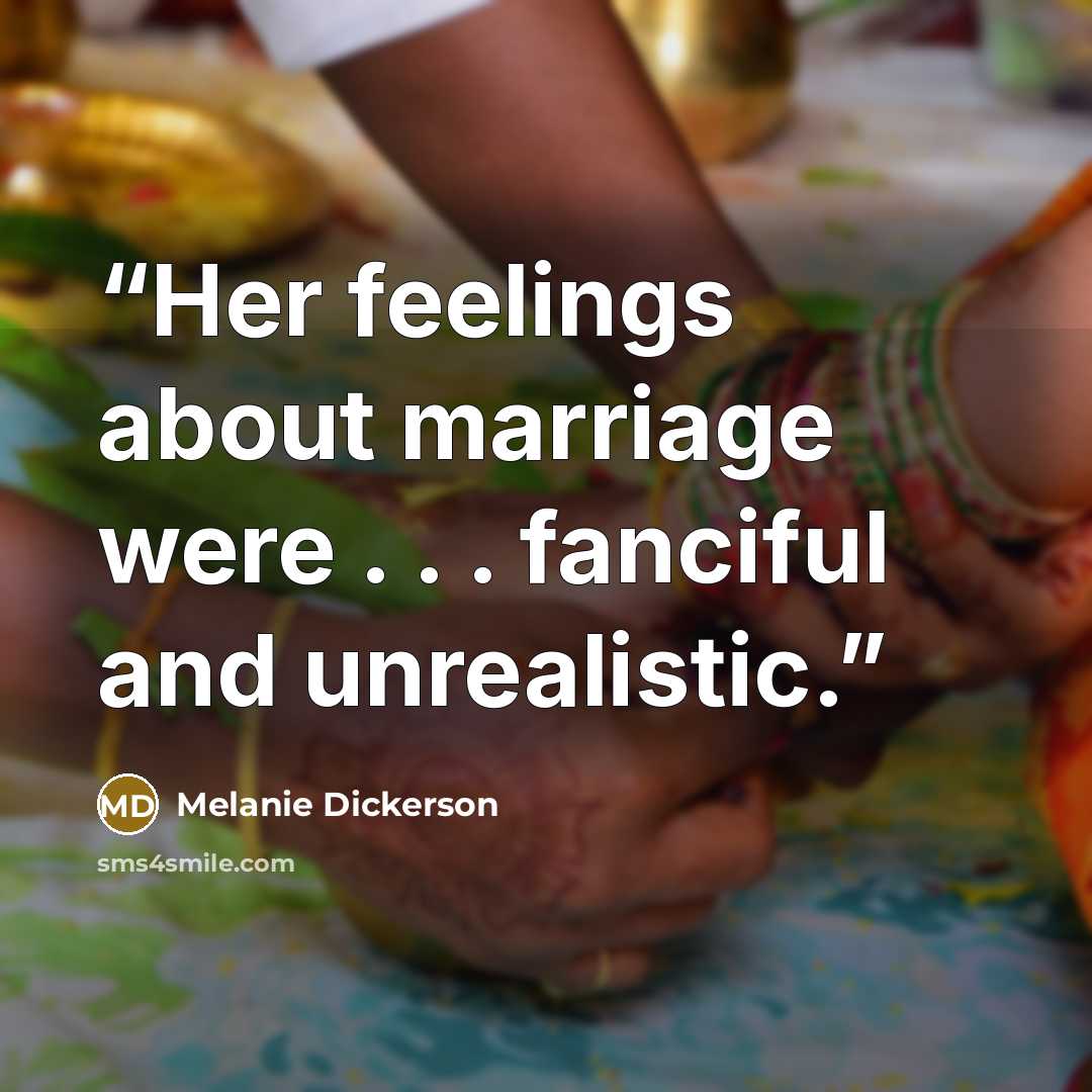 “Her feelings about marriage were . . . fanciful and unrealistic.” quote by Melanie Dickerson