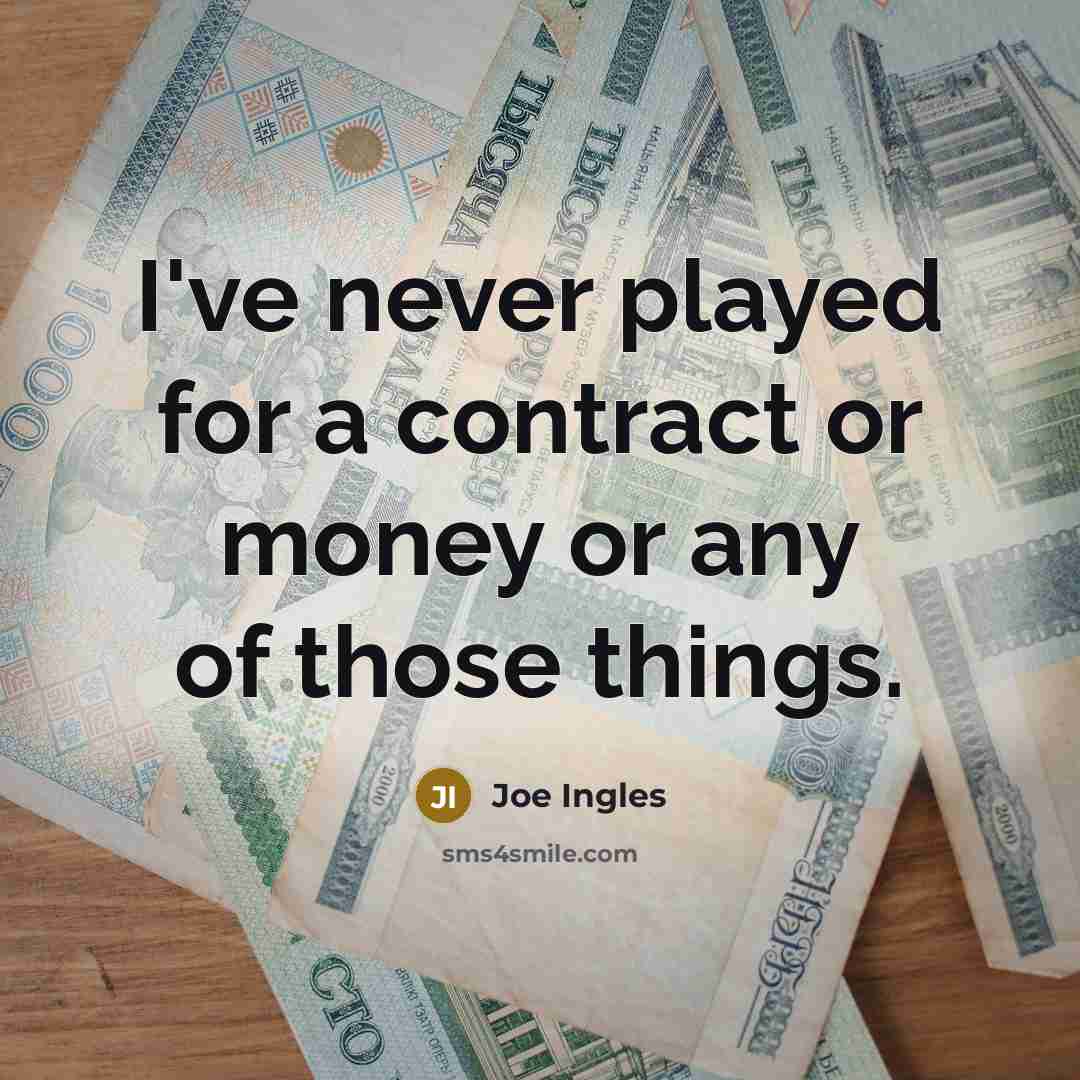 “I've never played for a contract or money or any of those things.” quote by Joe Ingles