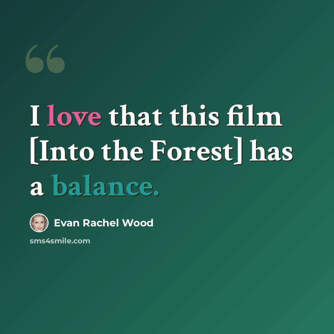 “I love that this film [Into the Forest] has a balance.” quote by Evan Rachel Wood