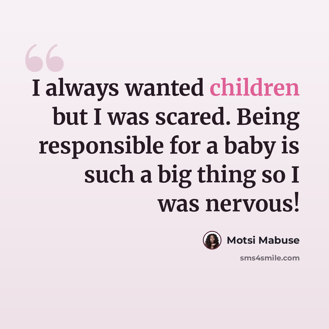 “I always wanted children but I was scared. Being responsible for a baby is such a big thing so I was nervous!” quote by Motsi Mabuse