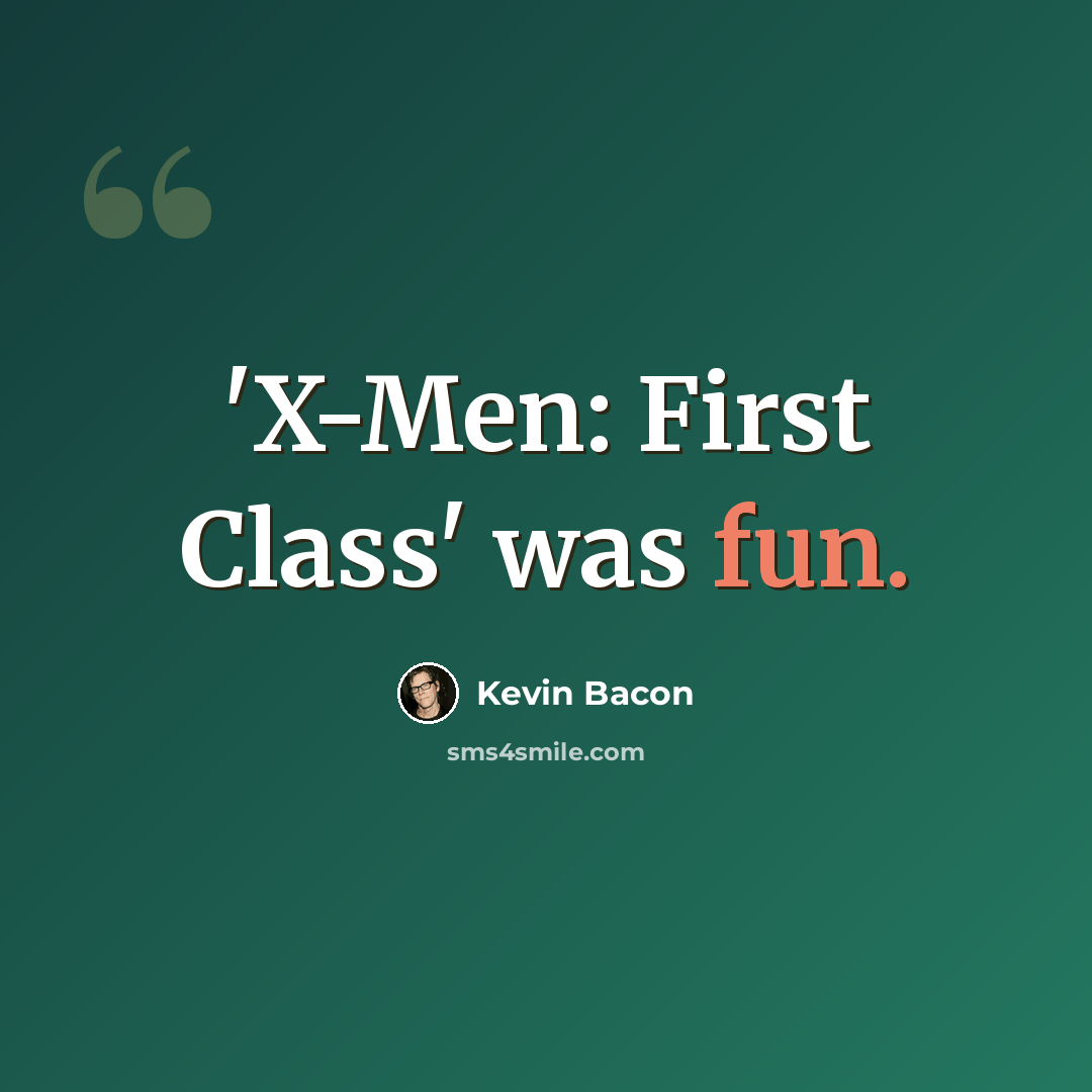 “'X-Men: First Class' was fun.” quote by Kevin Bacon