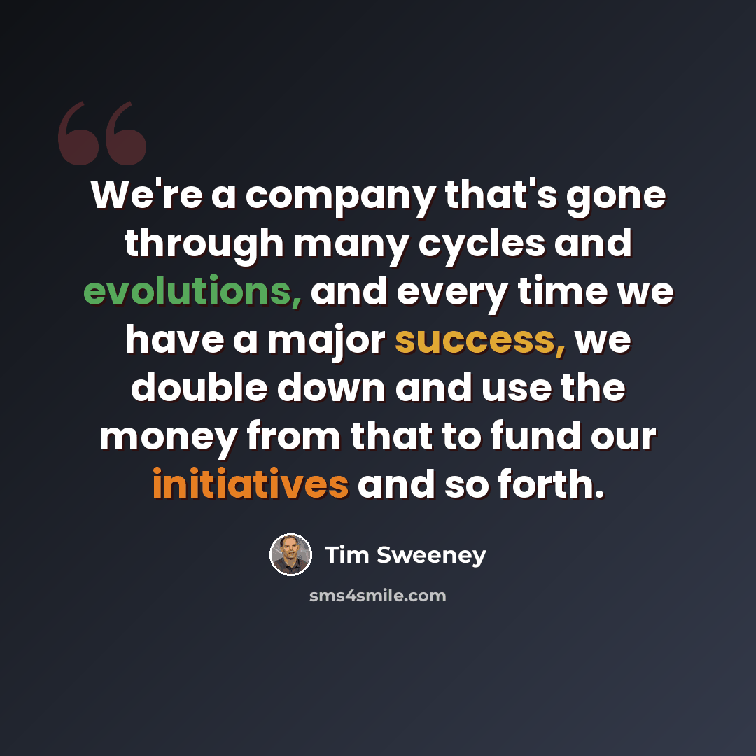 “We're a company that's gone through many cycles and evolutions, and every time we have a major success, we double down and use the money from that to fund our initiatives and so forth.” quote by Tim Sweeney