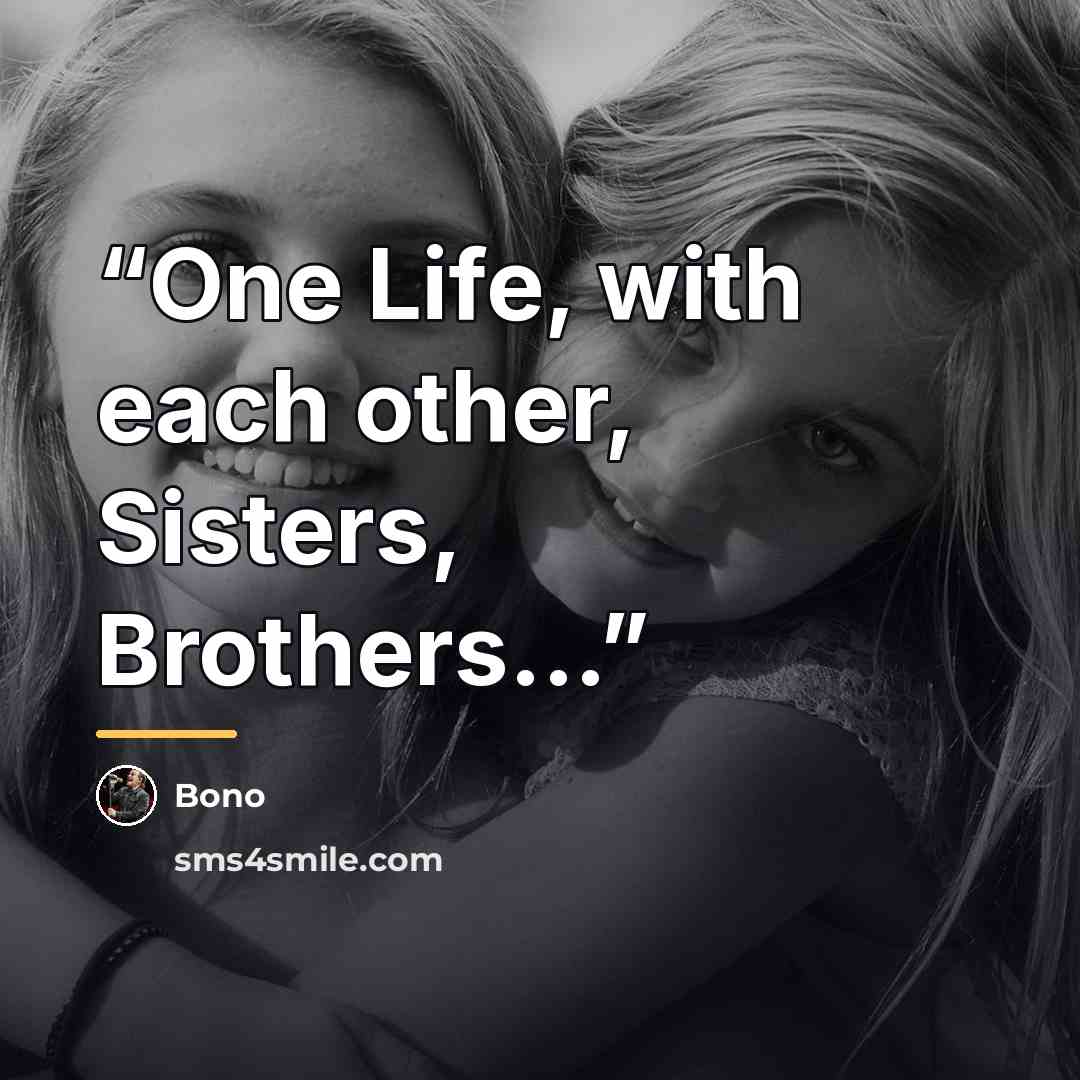 “One Life, with each other, Sisters, Brothers...” quote by Bono