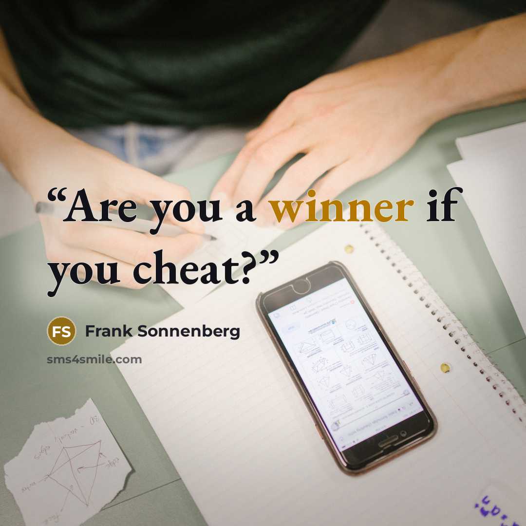 “Are you a winner if you cheat?” quote by Frank Sonnenberg
