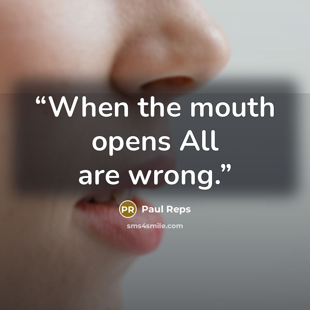 “When the mouth opens All are wrong.” quote by Paul Reps