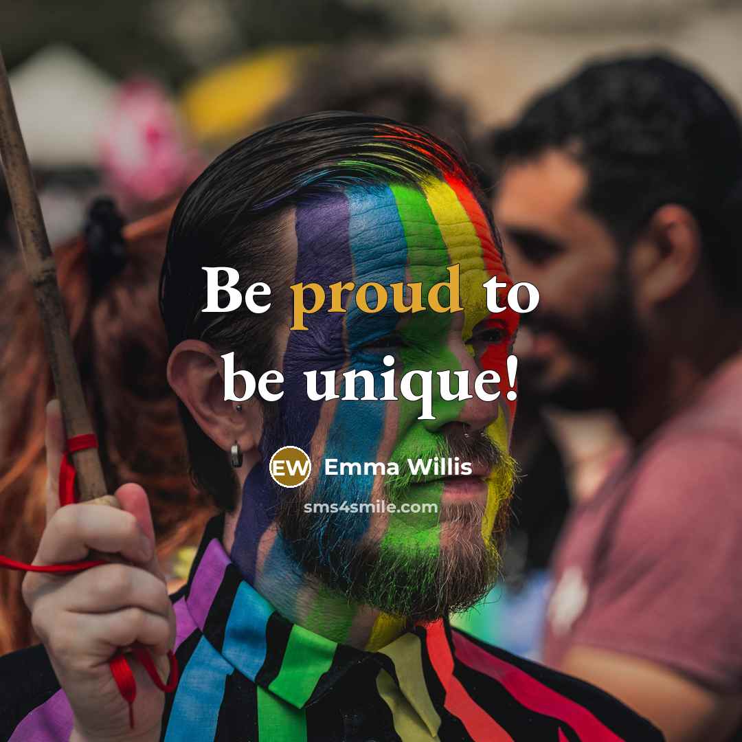“Be proud to be unique!” quote by Emma Willis