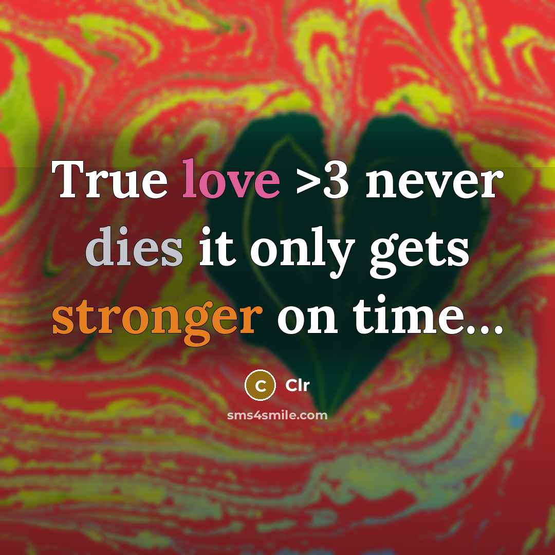 “True love >3 never dies it only gets stronger on time…” quote by Clr