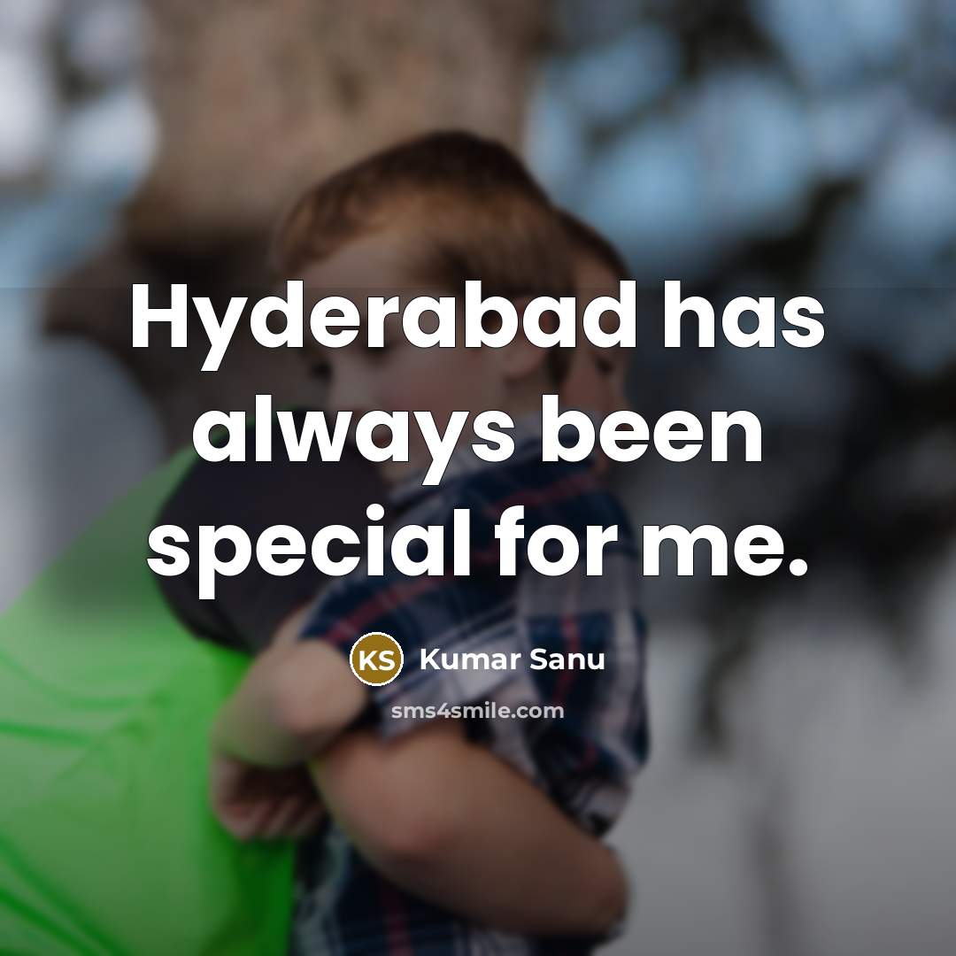 “Hyderabad has always been special for me.” quote by Kumar Sanu