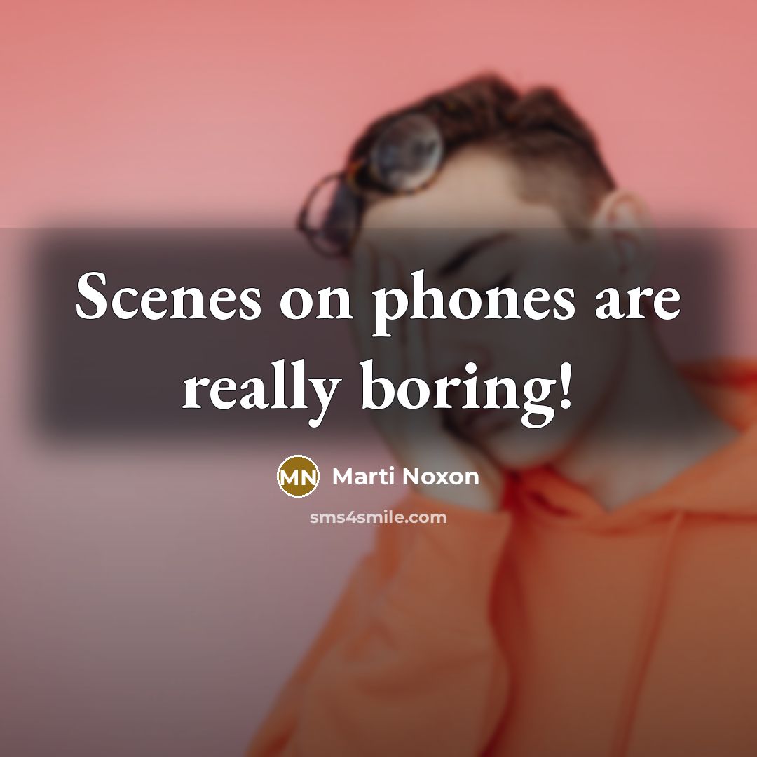 “Scenes on phones are really boring!” quote by Marti Noxon