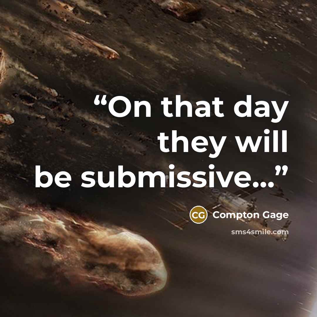 “On that day they will be submissive...” quote by Compton Gage