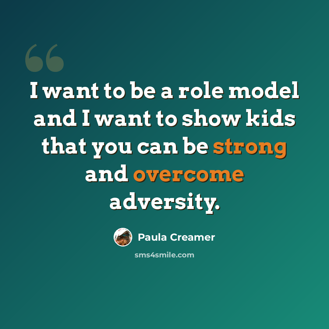 “I want to be a role model and I want to show kids that you can be strong and overcome adversity.” quote by Paula Creamer