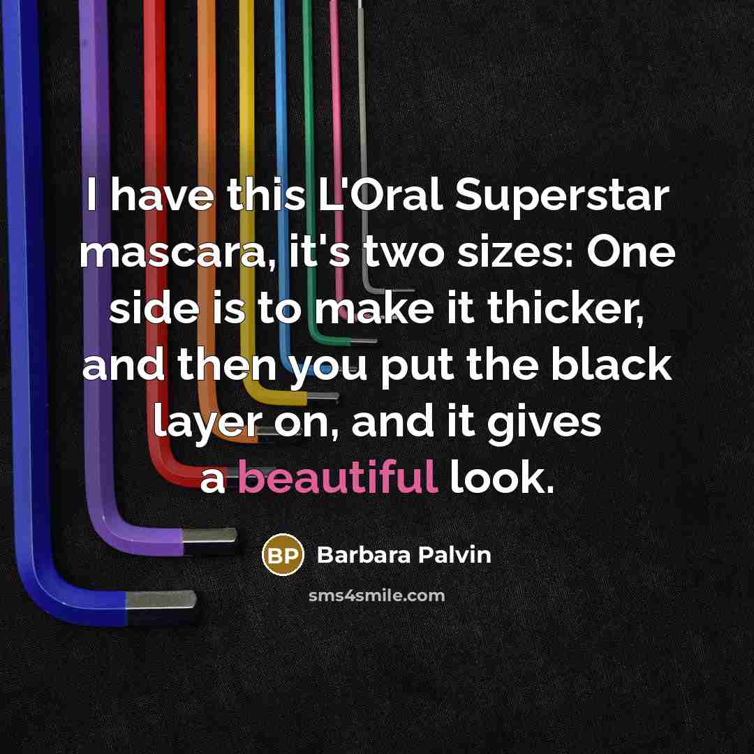 “I have this L'Oral Superstar mascara, it's two sizes: One side is to make it thicker, and then you put the black layer on, and it gives a beautiful look.” quote by Barbara Palvin