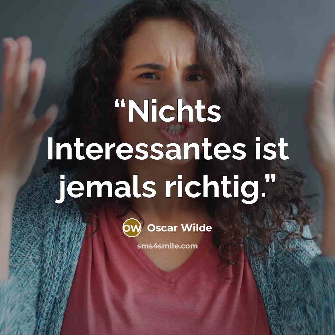 “Nichts Interessantes ist jemals richtig.” quote by Oscar Wilde