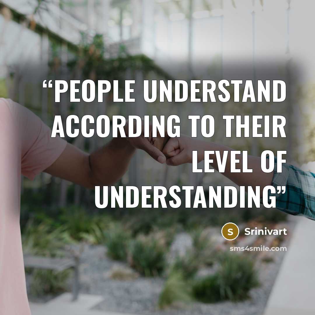 “People understand according to their level of understanding” quote by Srinivart