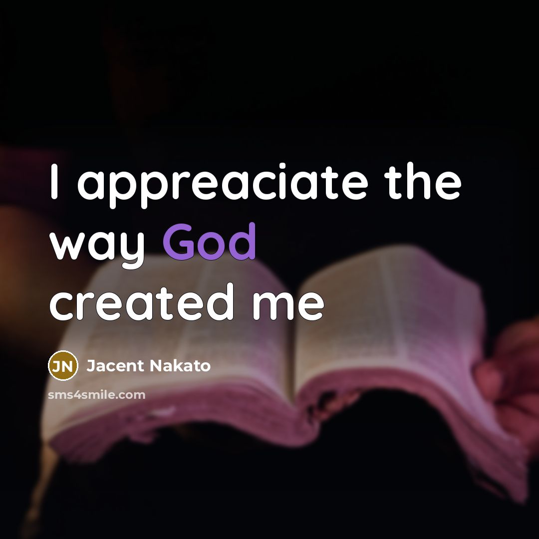 “I appreaciate the way God created me” quote by Jacent Nakato